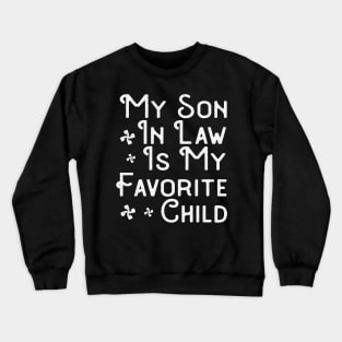 My Son In Law Is My Favorite Child Funny Humor Retro Crewneck Sweatshirt